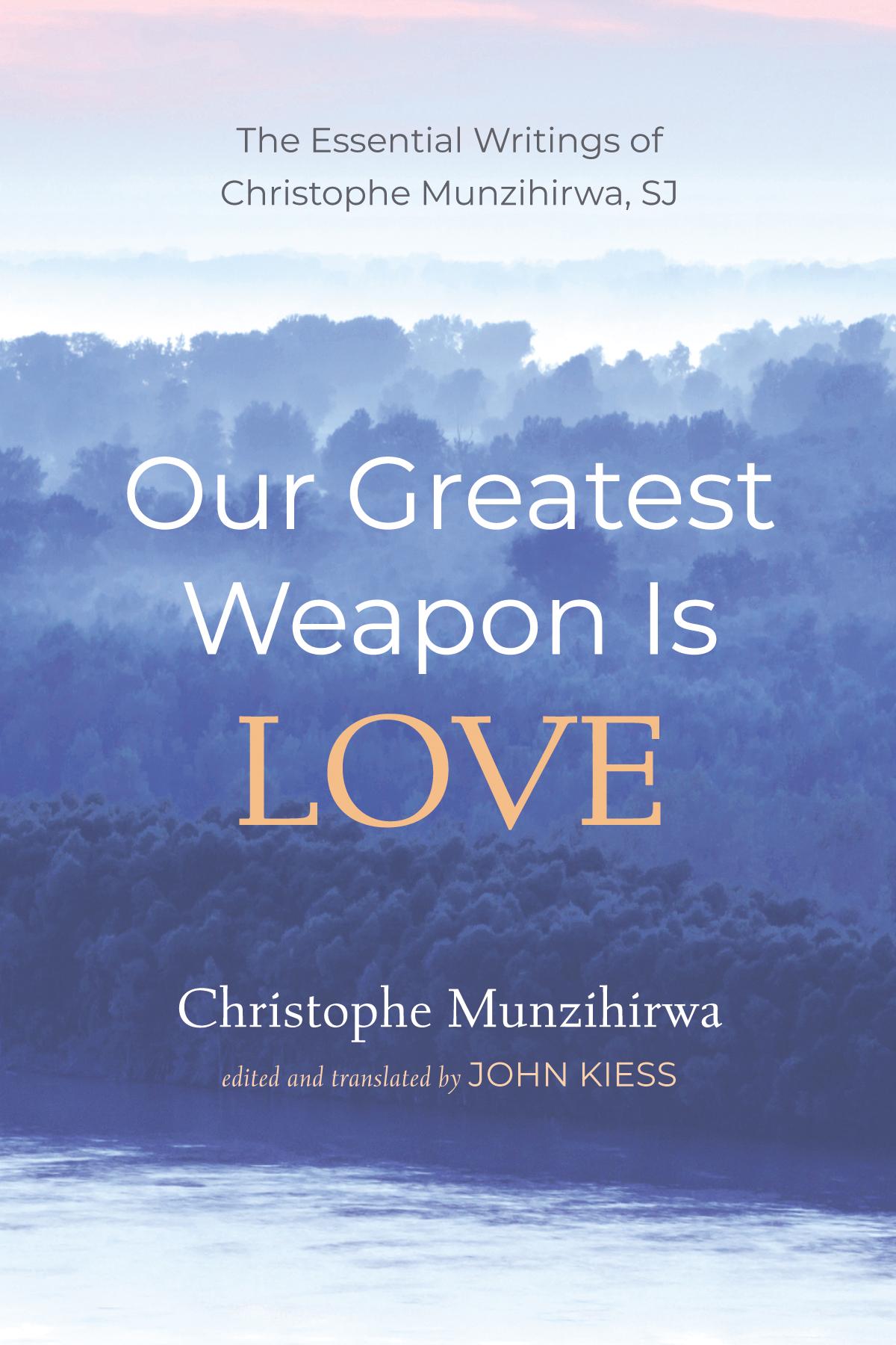 Our Greatest Weapon Is Love