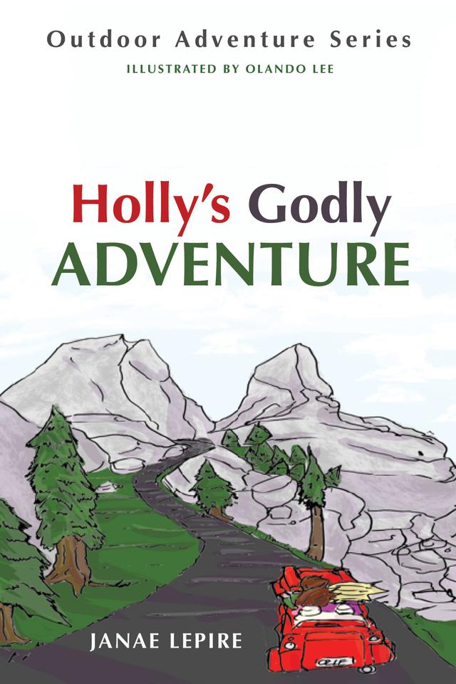 Holly’s Godly Adventure by Janae Lepire, Olando Lee
