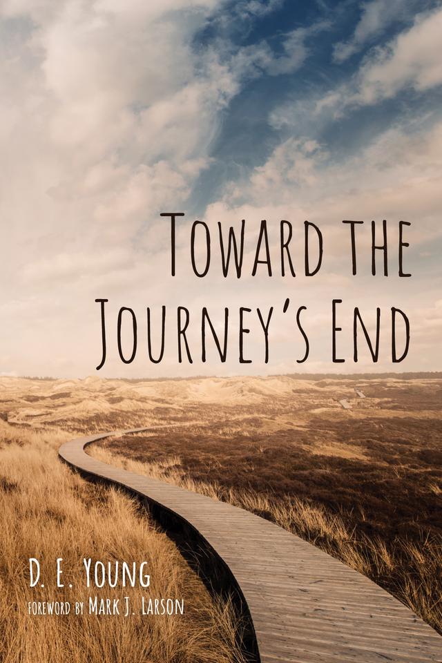 Toward the Journey’s End by D. E. Young, Mark J. Larson