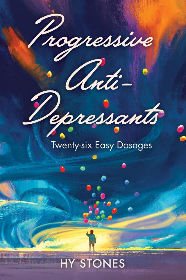 Progressive Anti-Depressants by Hy Stones