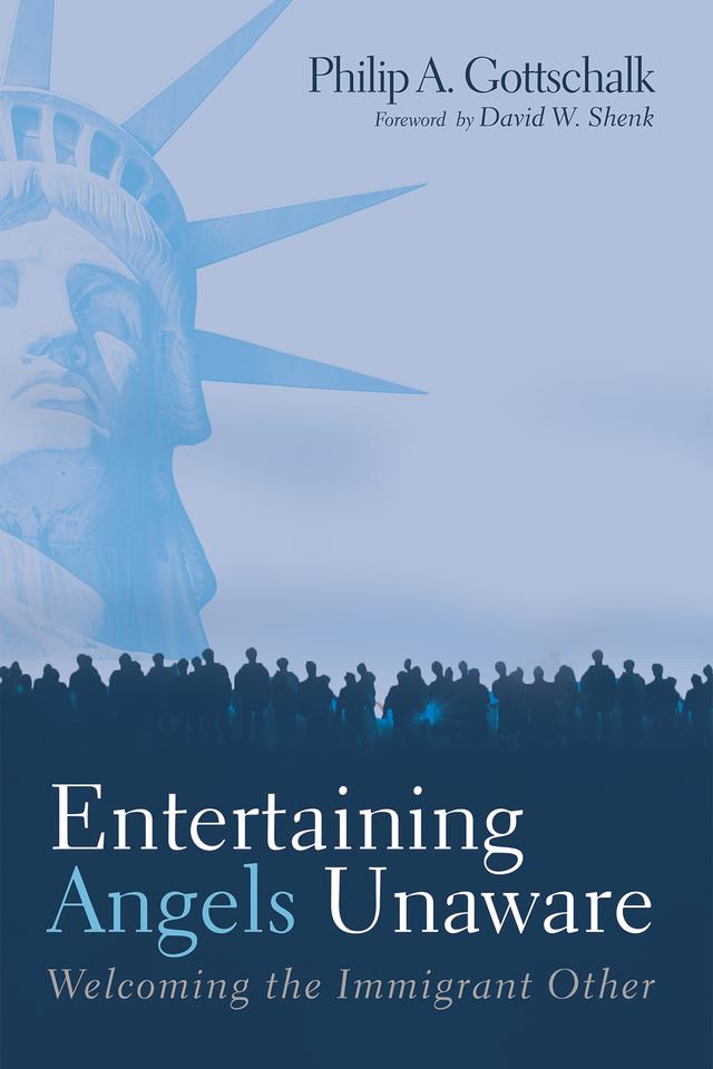 Entertaining Angels Unaware by David W. Shenk, Philip A. Gottschalk
