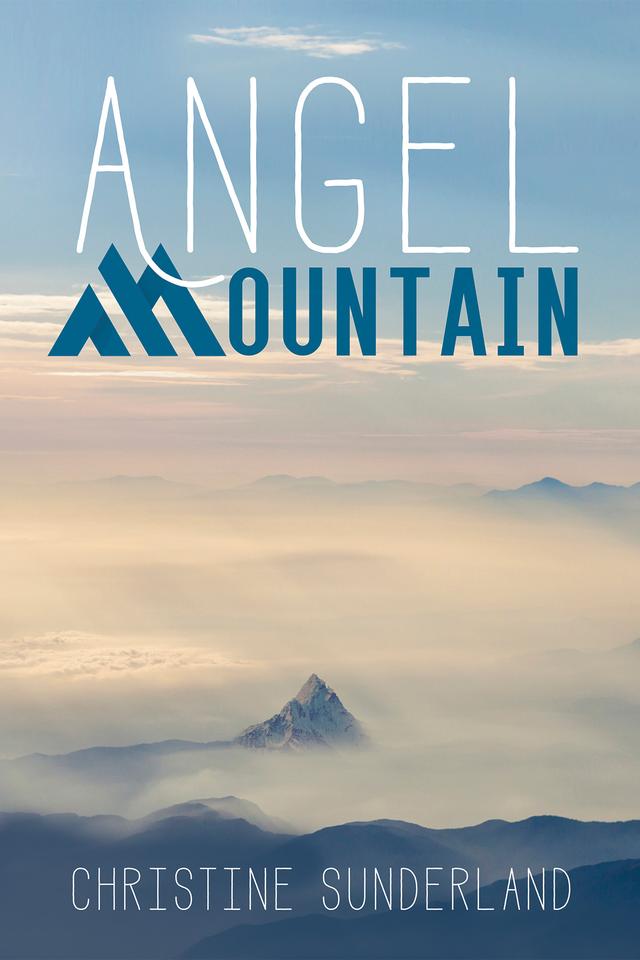 Angel Mountain by Christine Sunderland