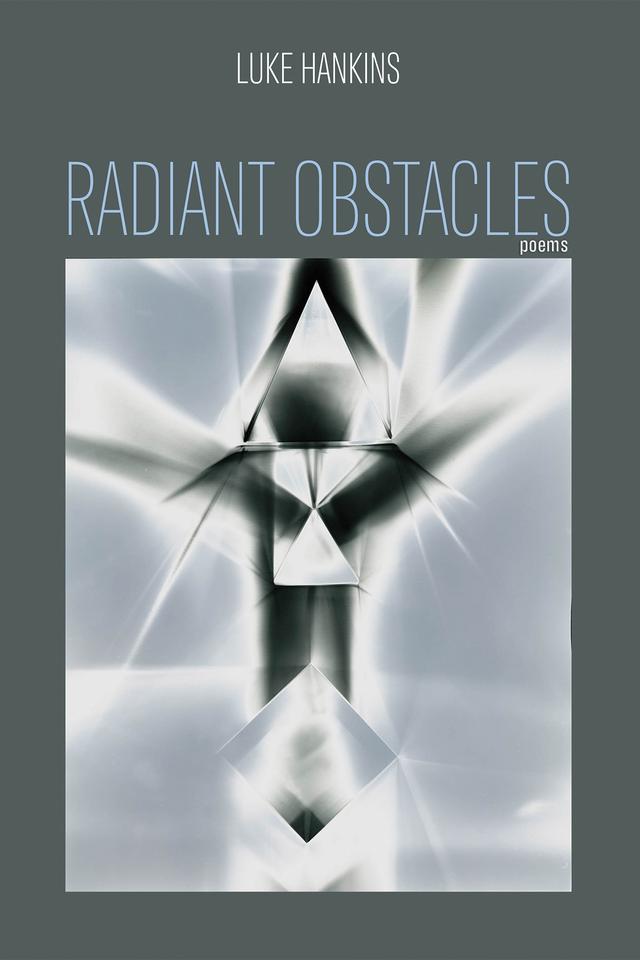 Radiant Obstacles by Luke Hankins