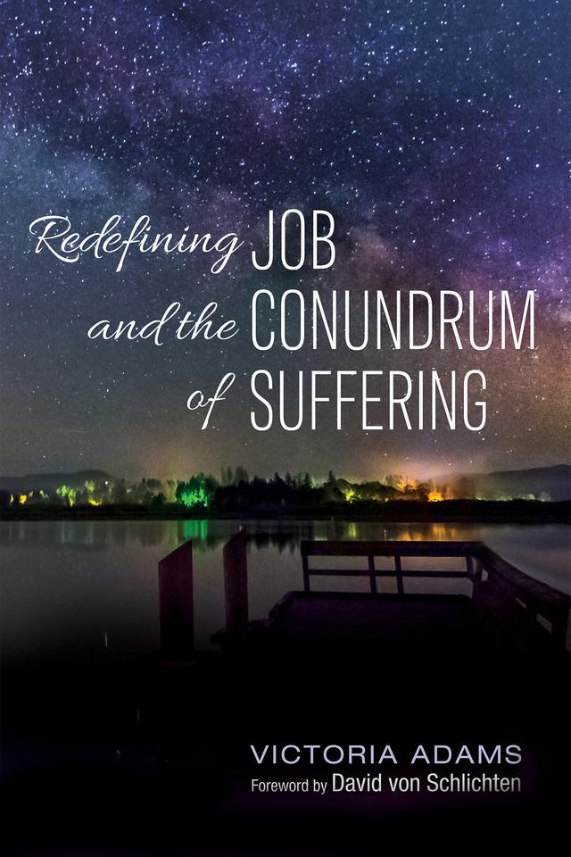 Redefining Job and the Conundrum of Suffering by David von Schlichten, Victoria Adams