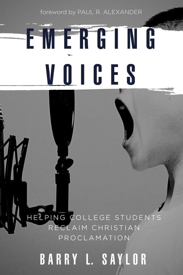 Emerging Voices by Barry L. Saylor, Paul R. Alexander