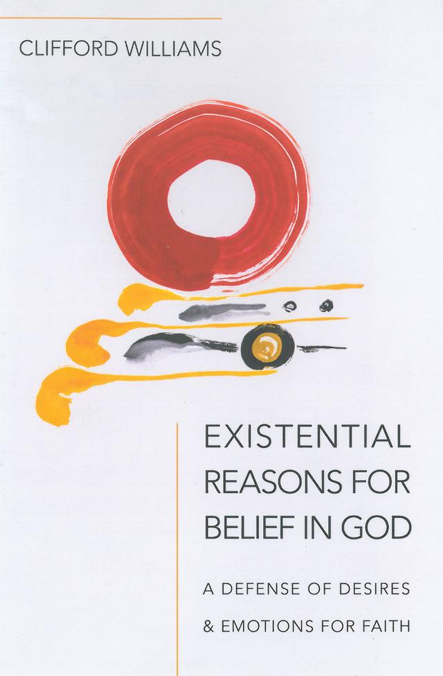 Existential Reasons for Belief in God by Clifford Williams