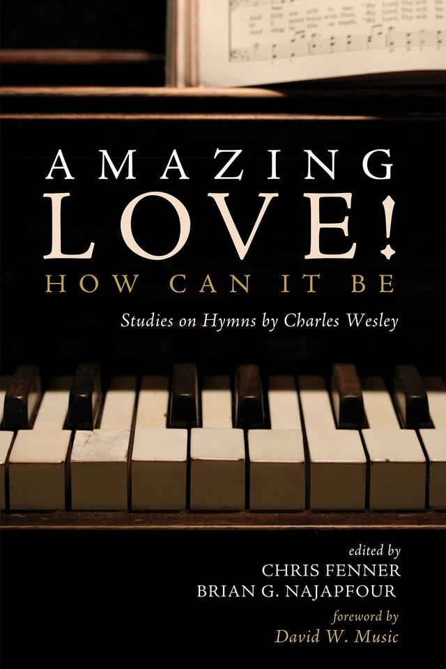 Amazing Love! How Can It Be by Brian G. Najapfour, Chris Fenner, David W. Music