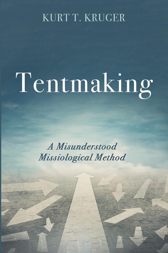 Tentmaking by Kurt T. Kruger
