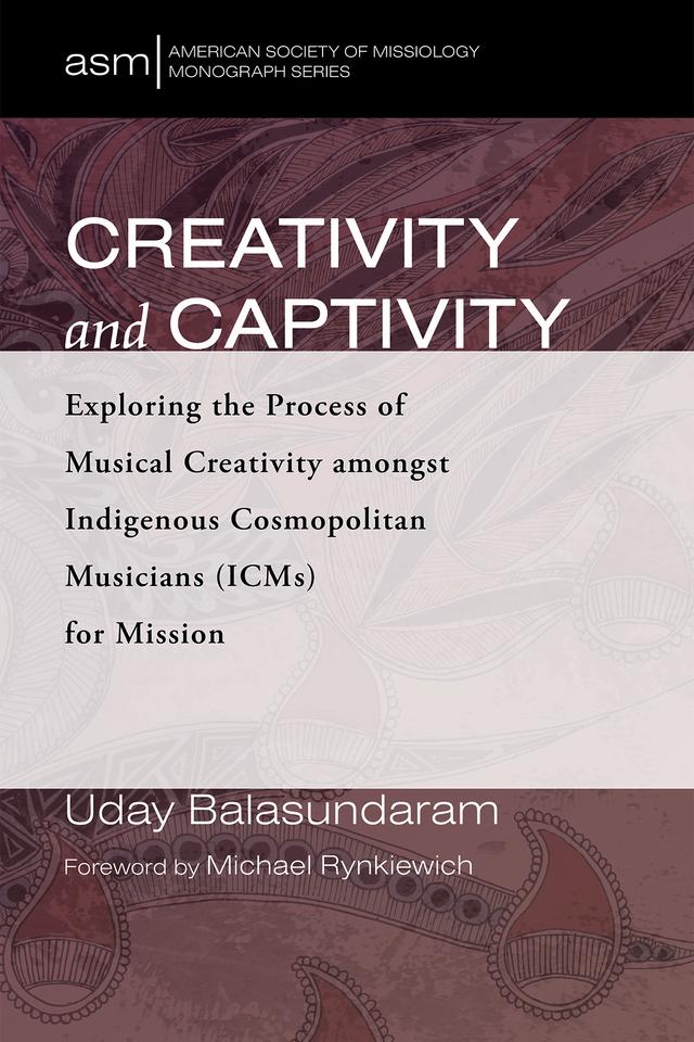 Creativity and Captivity by Michael Rynkiewich, Uday Balasundaram