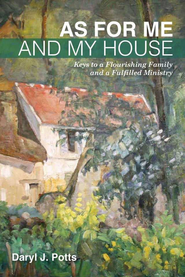 As for Me and My House by Daryl J. Potts