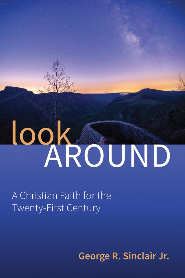 Look Around by George R. Sinclair Jr.
