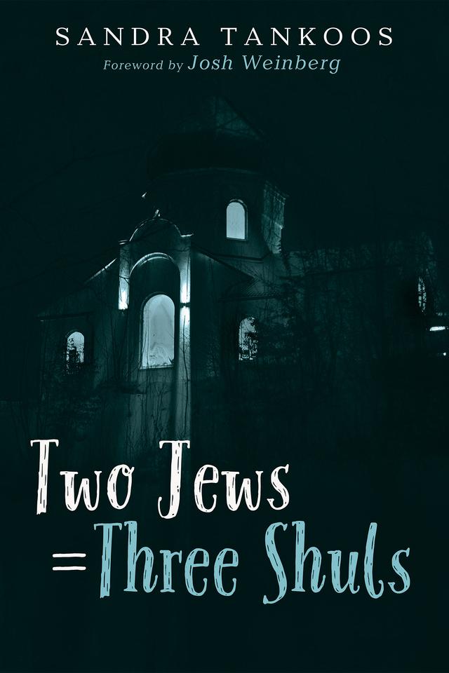 Two Jews = Three Shuls by Josh Weinberg, Sandra Tankoos