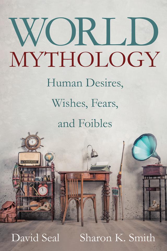 World Mythology by David Seal, Sharon K. Smith