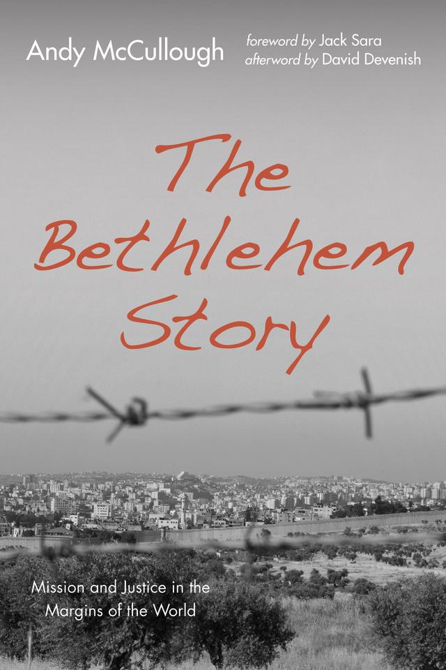 The Bethlehem Story by Andy McCullough, David Devenish, Jack Sara