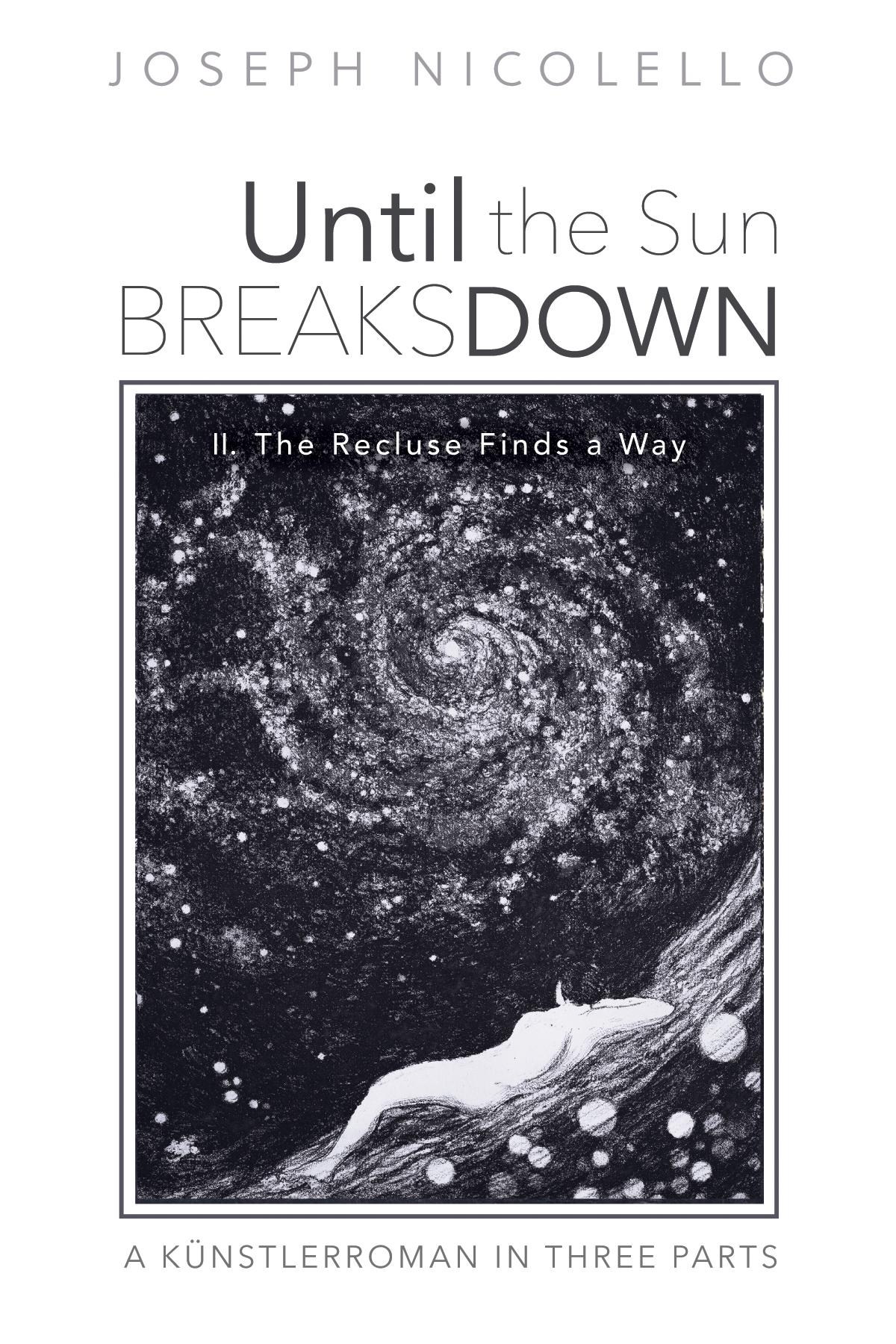 Until the Sun Breaks Down: A Künstlerroman in Three Parts