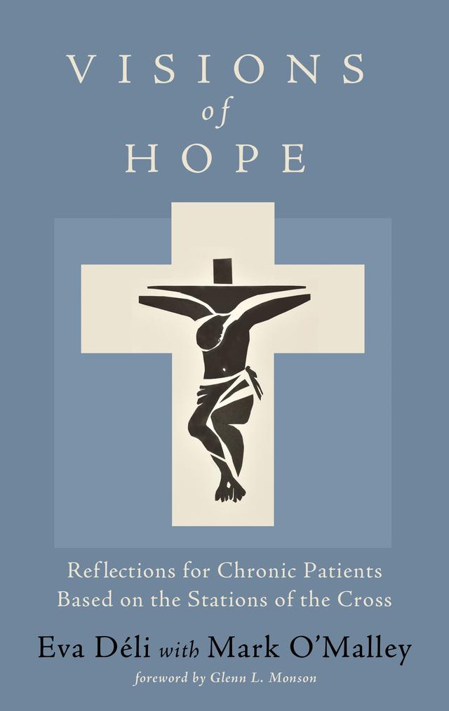 Visions of Hope by Eva Déli, Glenn L. Monson, Mark O'Malley