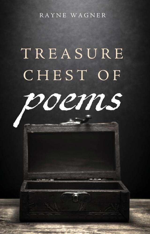 Treasure Chest of Poems by Rayne Wagner
