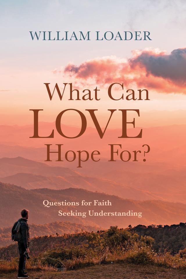 What Can Love Hope For? by William Loader