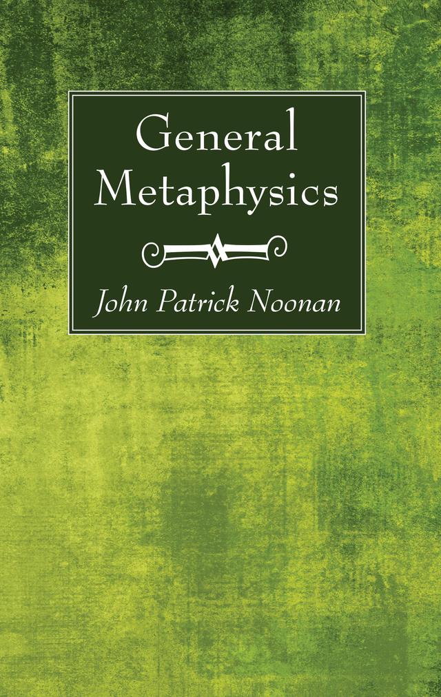 General Metaphysics by John Patrick Noonan S.J.