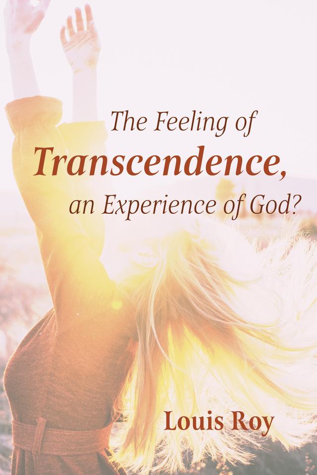 The Feeling of Transcendence, an Experience of God? by Louis Roy