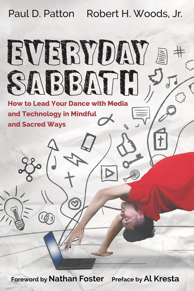 Everyday Sabbath by Al Kresta, Nathan Foster, Paul D. Patton, Robert H. Woods Jr.