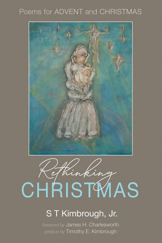 Rethinking Christmas by James H. Charlesworth, S T Kimbrough Jr., Timothy E. Kimbrough