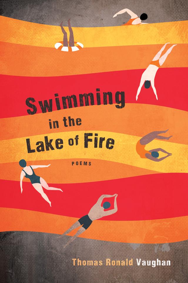 Swimming in the Lake of Fire by Thomas Ronald Vaughan