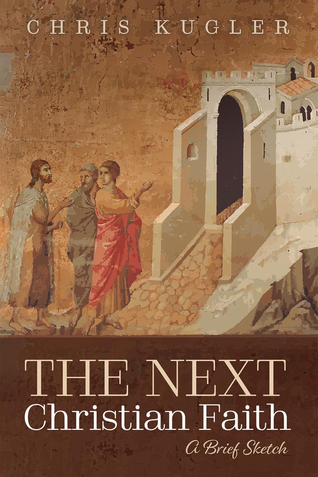 The Next Christian Faith by Chris Kugler