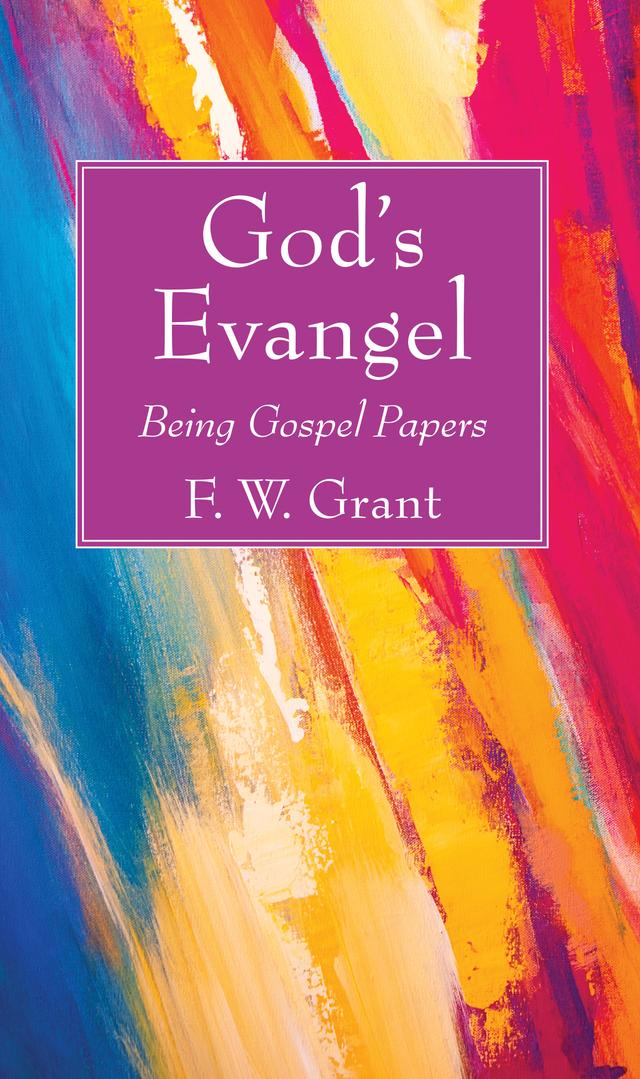 God’s Evangel by F. W. Grant