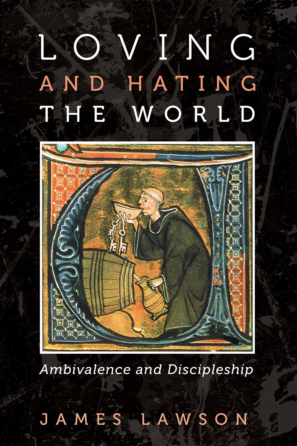 Loving and Hating the World