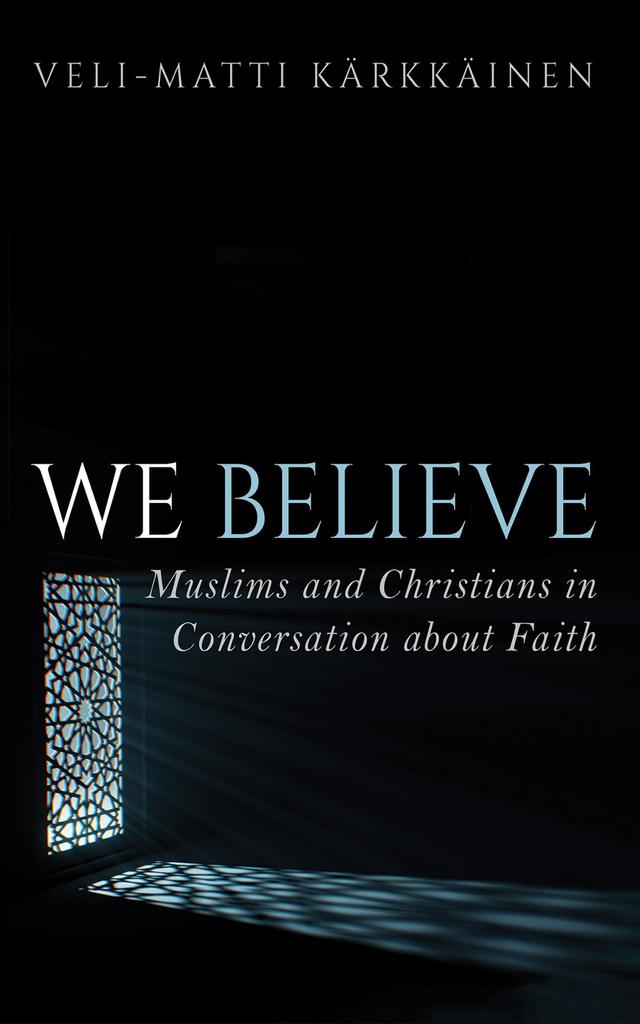 We Believe by Veli-Matti Kärkkäinen