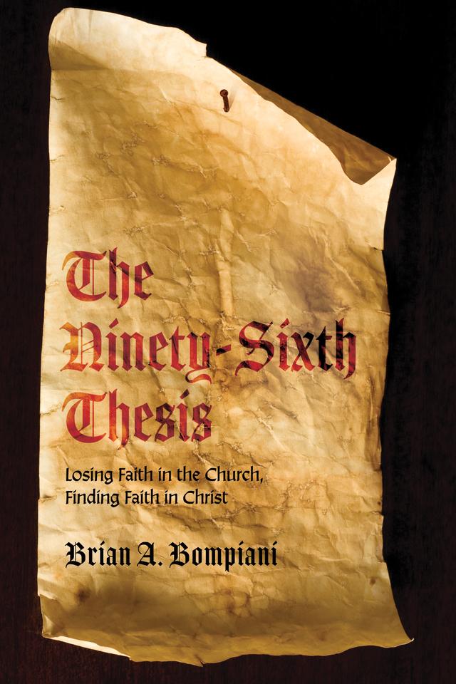 The Ninety-Sixth Thesis by Brian A. Bompiani