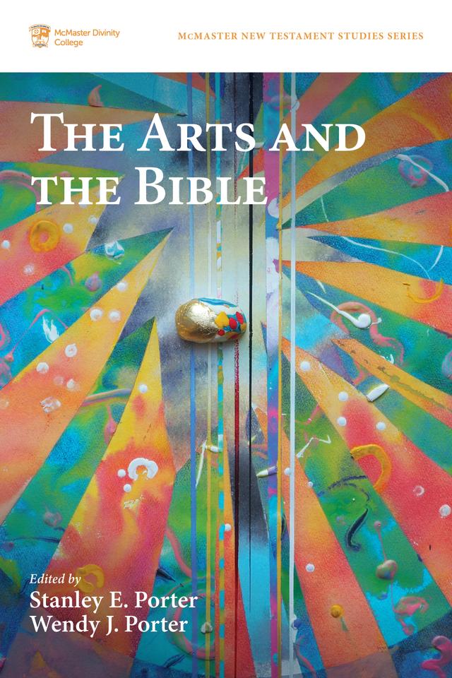 The Arts and the Bible by Stanley E. Porter, Wendy J. Porter