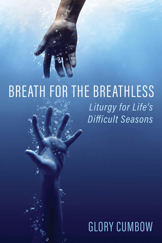 Breath for the Breathless by Glory Cumbow