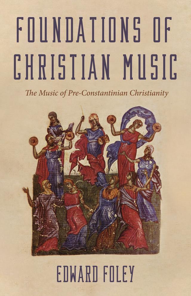 Foundations of Christian Music by Edward Foley