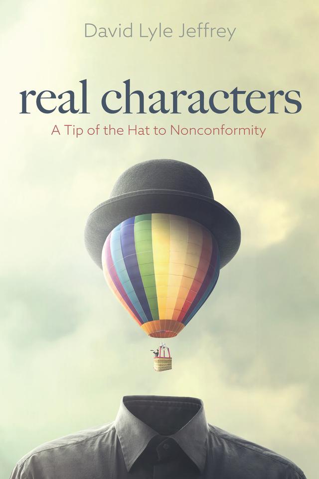 Real Characters by David Lyle Jeffrey