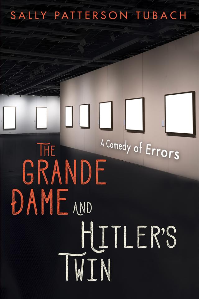 The Grande Dame and Hitler’s Twin by Sally Patterson Tubach