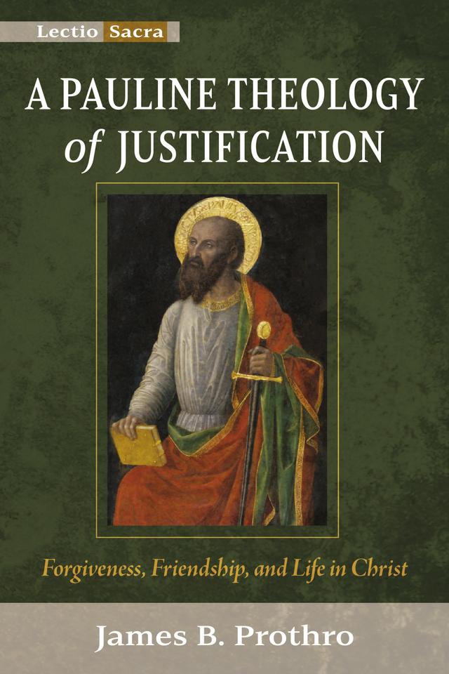 A Pauline Theology of Justification by James B. Prothro