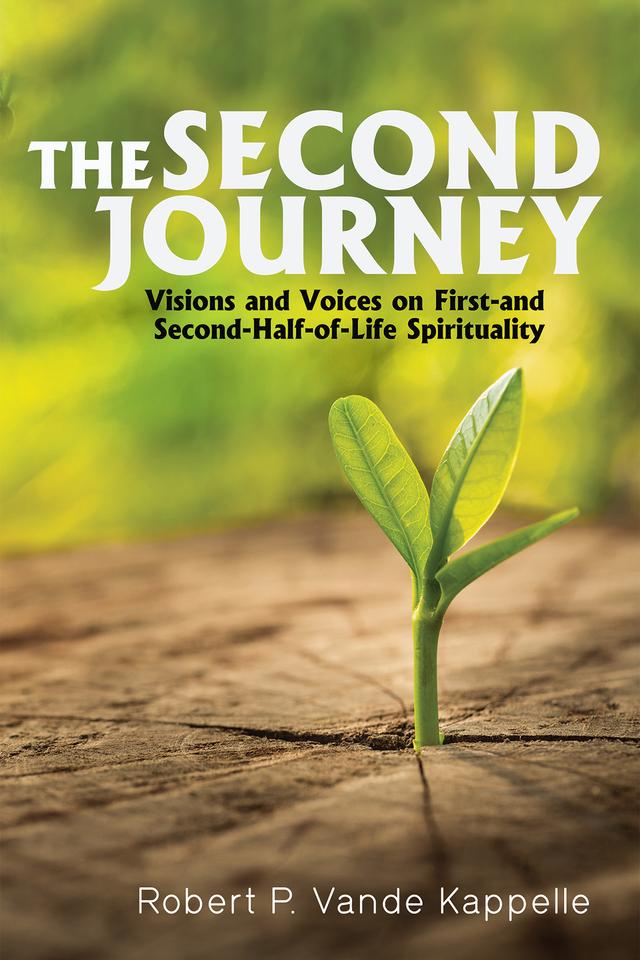 The Second Journey by Robert P. Vande Kappelle