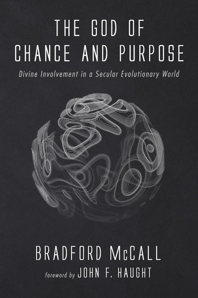 The God of Chance and Purpose by Bradford McCall, John F. Haught
