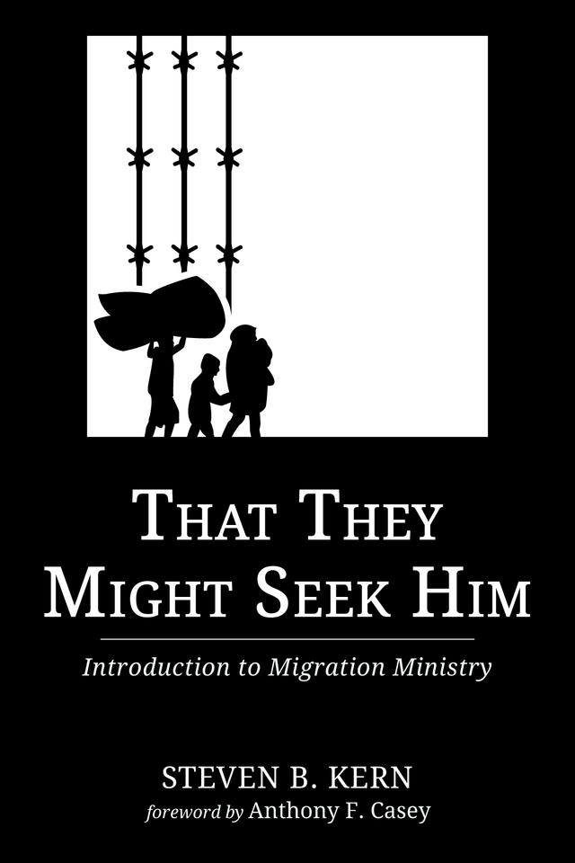 That They Might Seek Him by Anthony F. Casey, Steven B. Kern