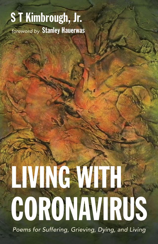 Living with Coronavirus by Stanley Hauerwas, S T Kimbrough Jr.