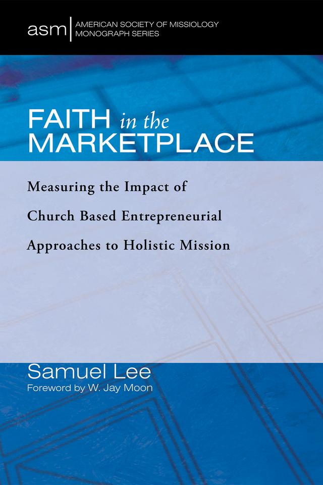 Faith in the Marketplace by Samuel Lee, W. Jay Moon