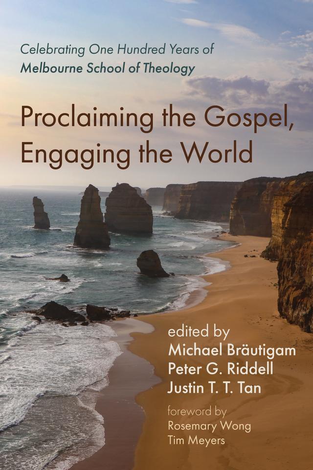 Proclaiming the Gospel, Engaging the World by Justin T. T. Tan, Michael Bräutigam, Peter G. Riddell, Rosemary Wong, Tim Meyers