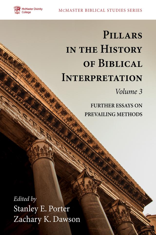 Pillars in the History of Biblical Interpretation, Volume 3 by Stanley E. Porter, Zachary K. Dawson