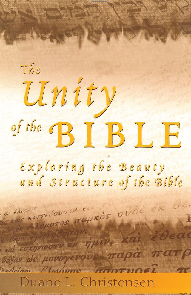 The Unity of the Bible by Duane L. Christensen
