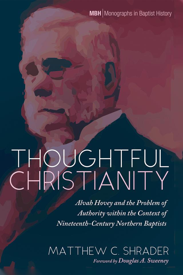 Thoughtful Christianity by Douglas A. Sweeney, Matthew C. Shrader