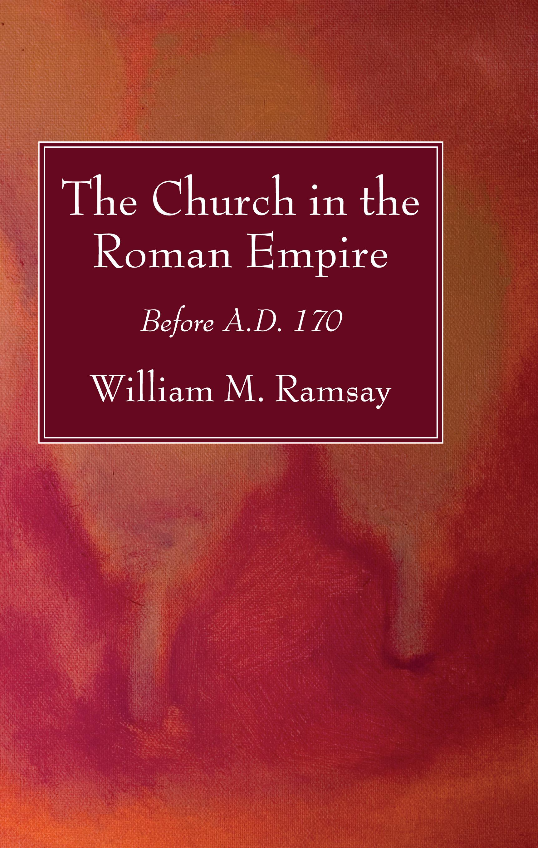The Church in the Roman Empire