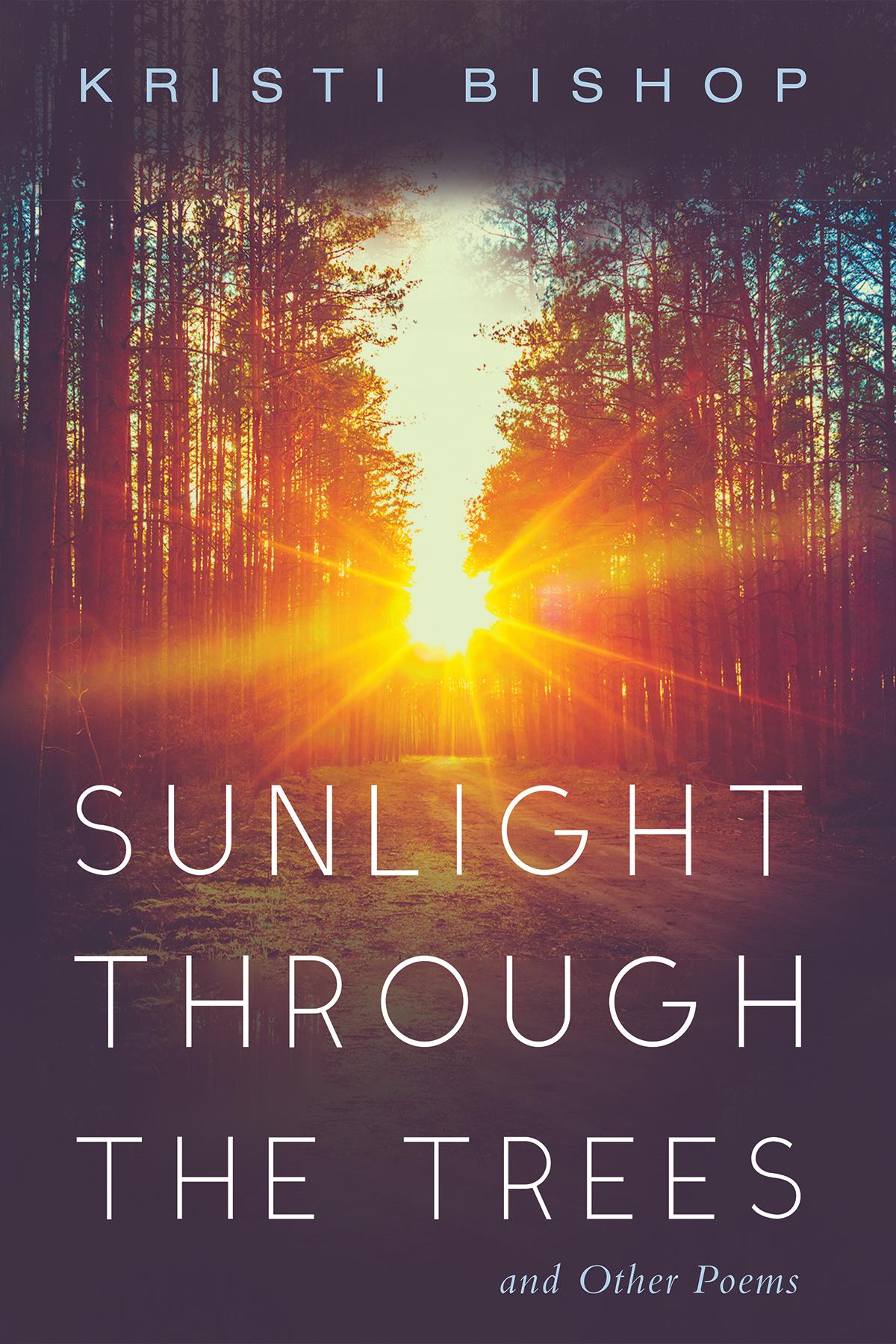 Sunlight through the Trees and Other Poems