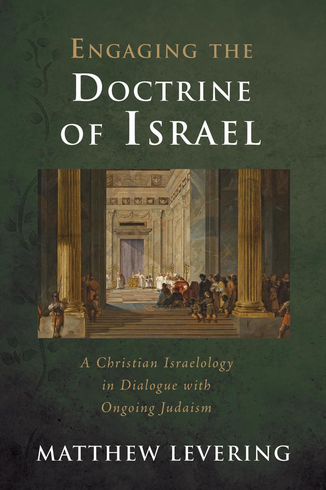 Engaging the Doctrine of Israel by Matthew Levering